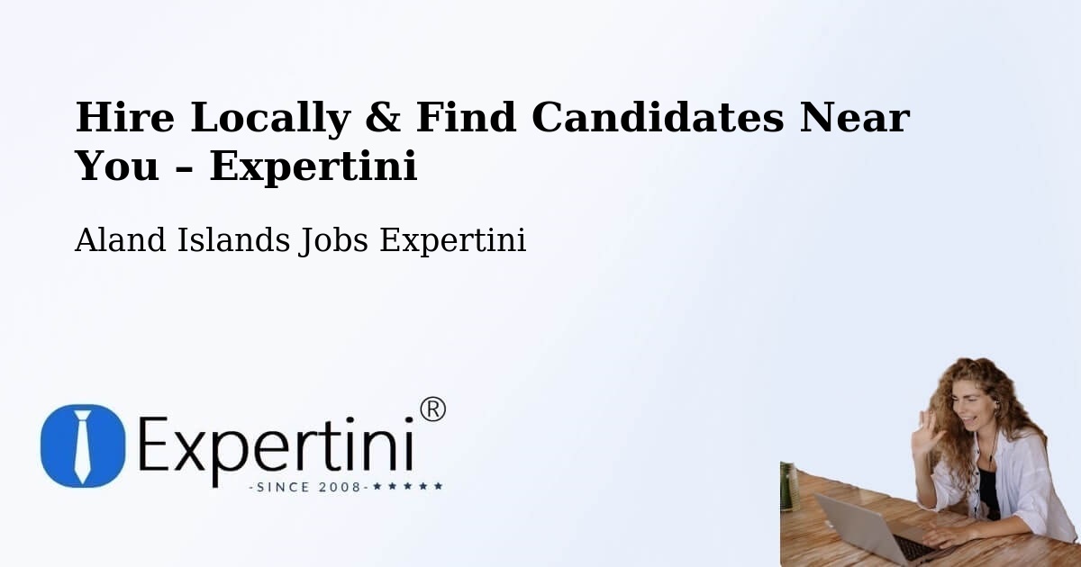 Hire Locally in Aland Islands – Find Qualified Candidates Near You - Aland Islands Jobs Expertini