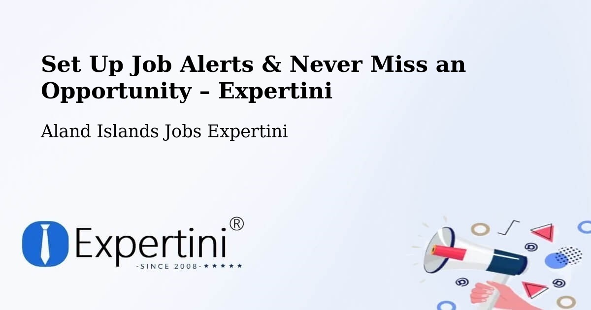 Job Alerts Guide – Get Notified About New Jobs in Aland Islands - Aland Islands Jobs Expertini