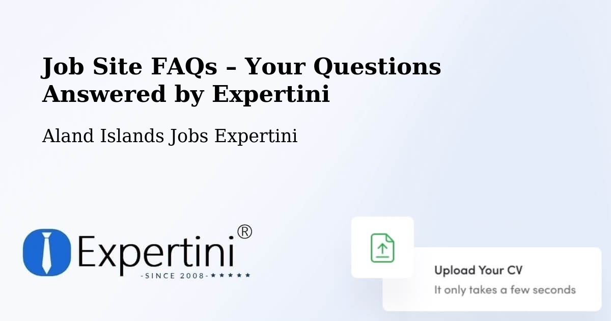 Job Site FAQs – Frequently Asked Questions – Aland Islands - Aland Islands Jobs Expertini