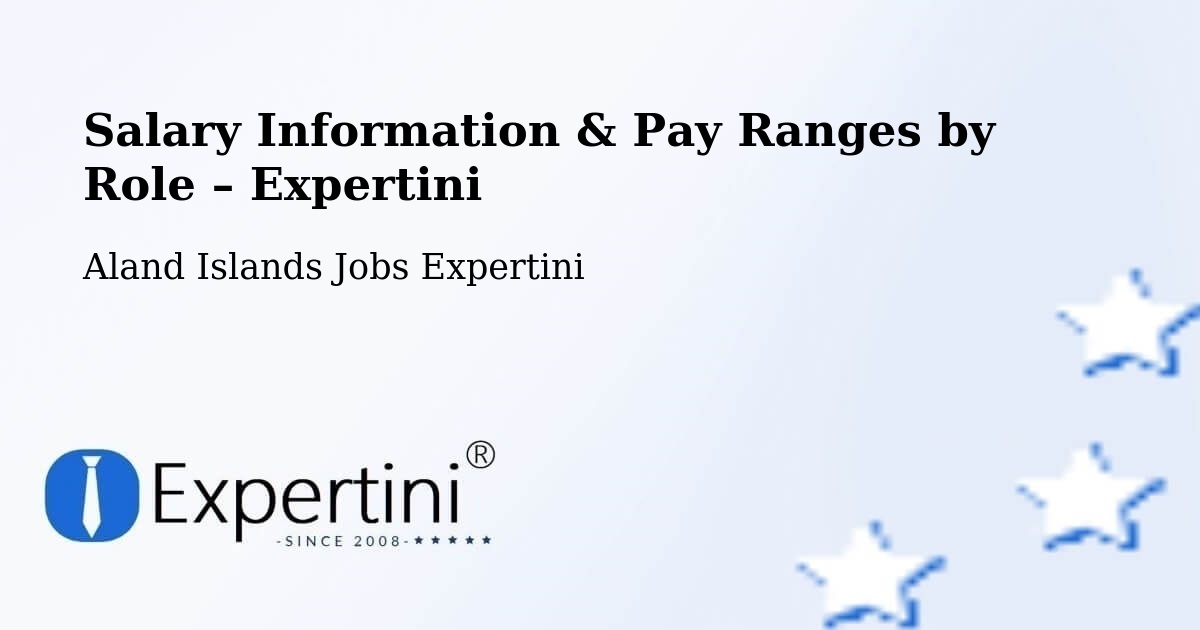 Salary Information & Pay Ranges – Aland Islands - Aland Islands Jobs Expertini
