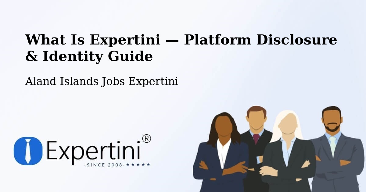 What Is Expertini — Platform Disclosure & Identity Guide – Aland Islands